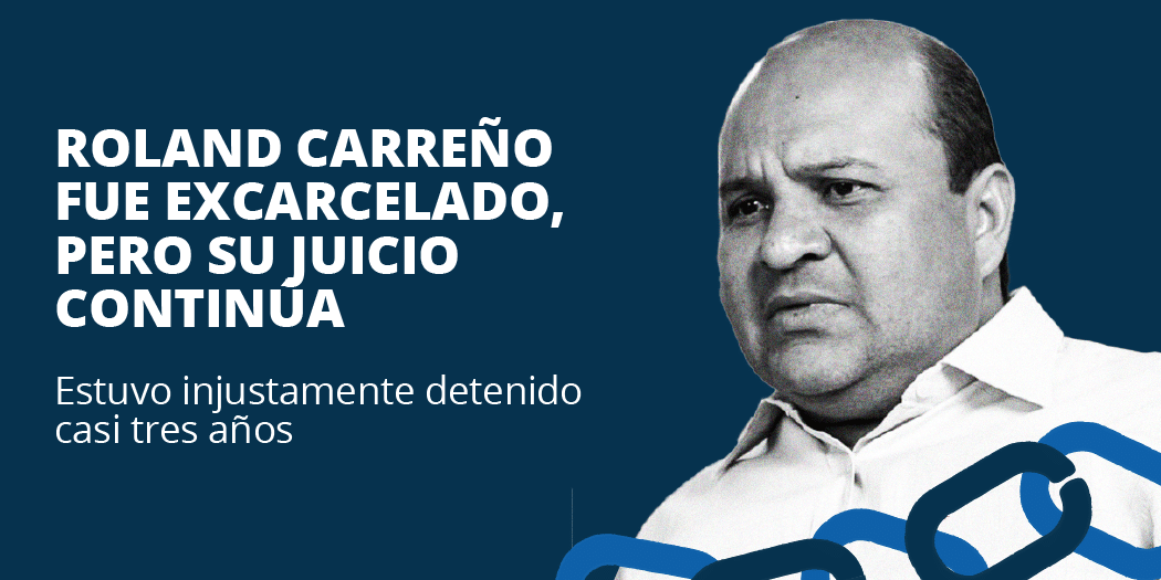 Roland Carreño estuvo casi tres años injustamente detenido